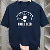 Men's I NEED BEER Humorous Graphic Print T-Shirt Soft Breathable Casual Short Sleeve Tee for Summer Clothing