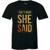 Thats What She Said T-Shirt Lustiger Spruch Zitat Unisex Vintage Leichtes Oberteil für den Alltag Mann Designer Kleidung