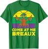 Come At Me Breaux Crawfish Funny Mardi Gras Unisex T-Shirt