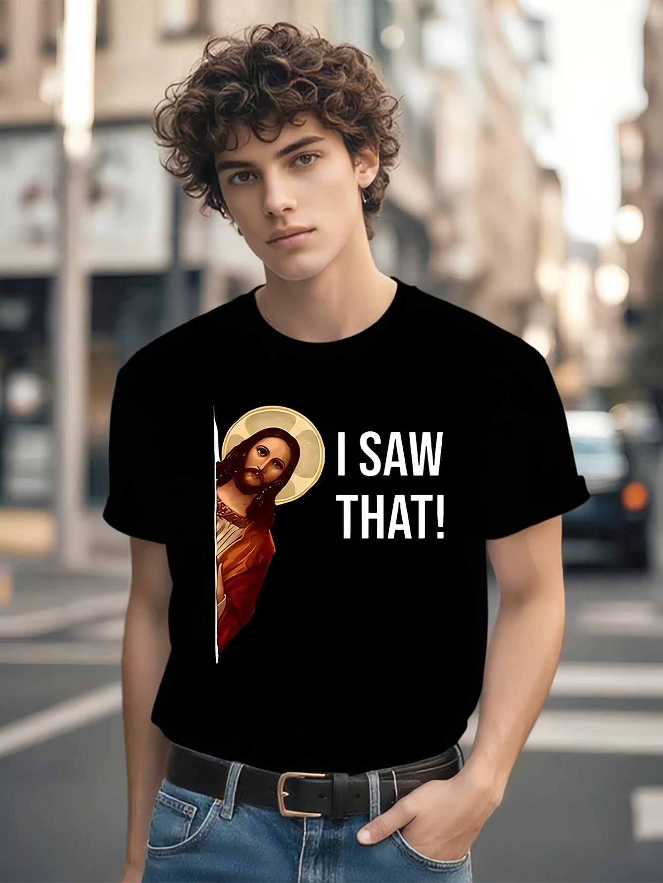 I SAW THAT! Jesus Christ Graphic T-shirt - 220GSM Heavyweight Casual Short Sleeve Tee M