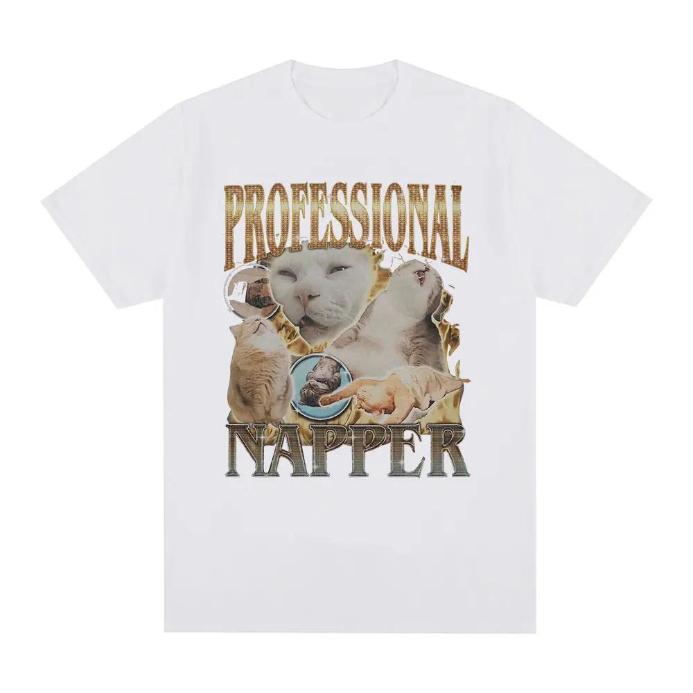 Professional Napper Funny Cat Meme T-shirt Men Women Casual Cotton Oversized T Shirt Fashion Vintage O-Neck T-shirts Streetwear