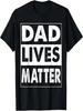 Dad Lives Matter Tshirt Gift For Dad T-Shirt