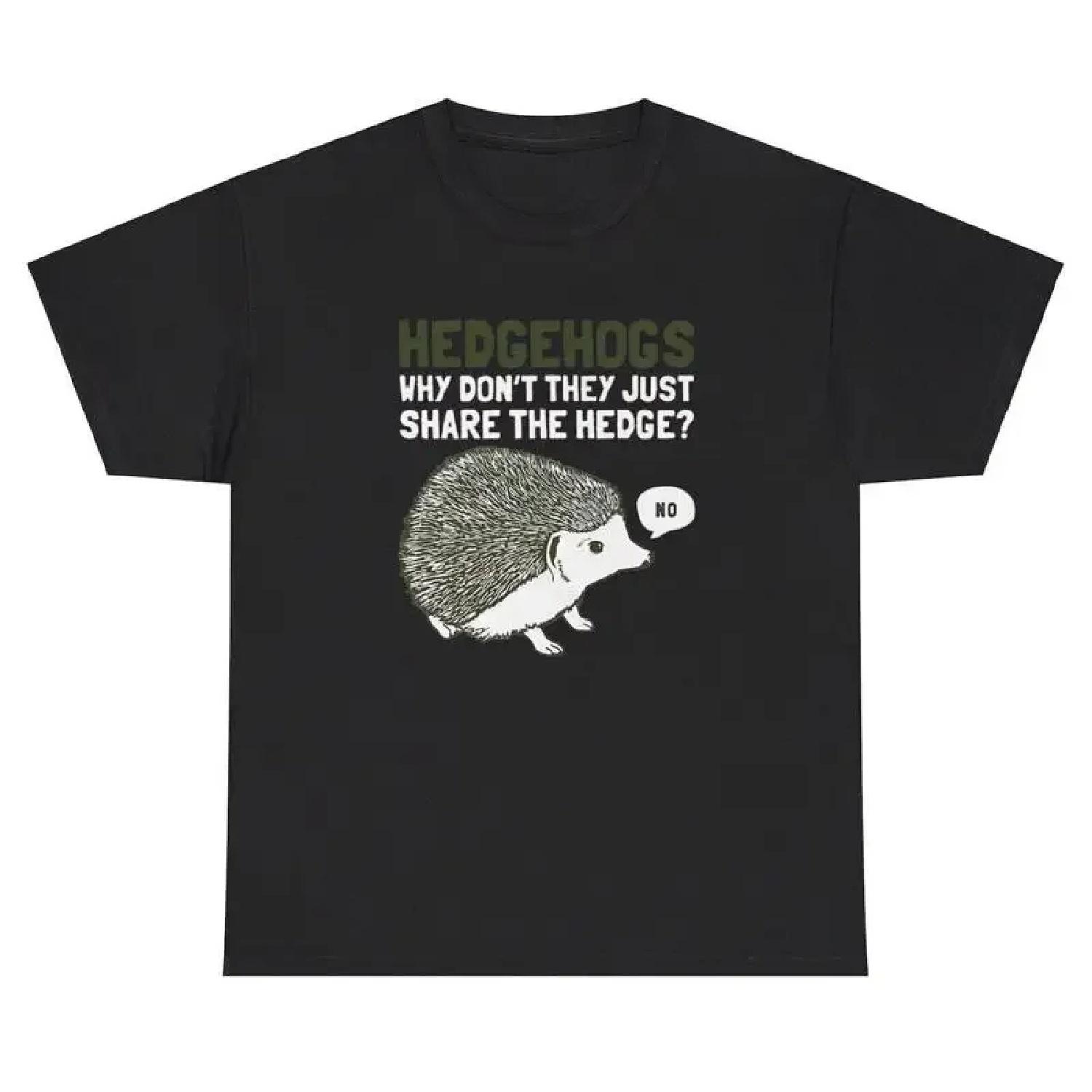 Hedge Hogs Why Don t They Share The Hedge T Shirt Funny Animal Lover Humor Tee XXXXXL разноцветный
