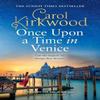 Once Upon a Time In Venice by Carol Kirkwood Hardback Book 9780008550974