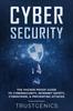 Kniha Cybersecurity : The Hacker Proof Guide To Cybersecurity, Internet Safety, Cybercrime, & Preventing Attacks