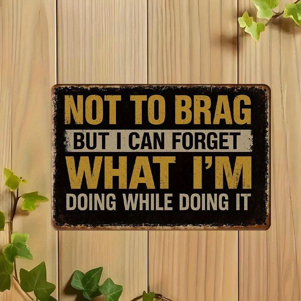 "Not To Brag" Retro 12x8in Humorous Aluminum Sign