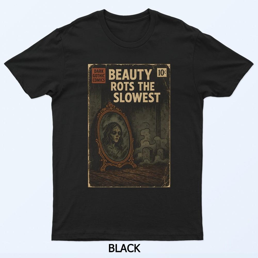 

Dark Gothic Art Beauty Rots The Slowest T-Shirt S
