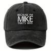 Men'S Vintage Washed Baseball Cap With "Because I'M Mike That'S Why" Print - Distressed Retro Adjustable Snapback Hat, Six-Panel
