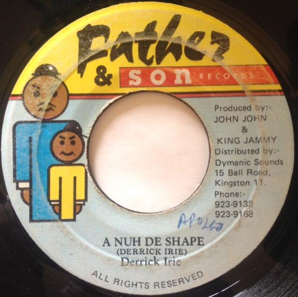 

7inch Record DERRICK IRIE A Nuh De Shape NONE Father Son Re Jamaica Reggae Ska Dub Used
