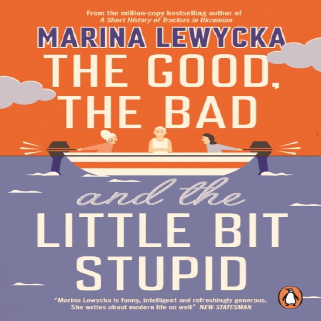 The Good the Bad and the Little Bit Stupid von Marina Lewycka Taschenbuch 9780241430323