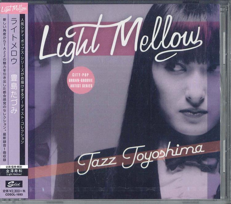 

CD TAZUMI TOYOSHIMA LIGHT MELLOW TOYOSHIMA TAZZ CDSOL1693 SOLID 2015 Japan Obi Japanese PopRock