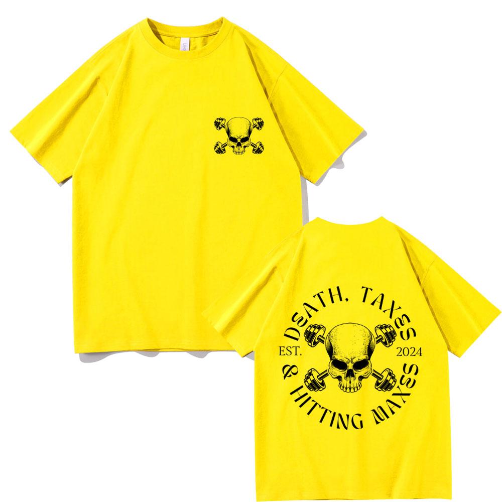 Funny Death Taxes & Hitting Maxes T-shirt Men Women's Fitness Short Sleeve Male Casual High Quality Pure Cotton Crewneck Tshirt