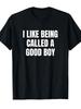 Unisex T-shirt I Love Being Called a Good Boy - This Is a Soft, Vintage-Style, Unisex T-Shirt with a Striking White