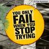 2D Flat, 1pc Round Aluminum Hanging Sign - "You Only Fail When You Stop Trying" Inspirational Quote Metal Wall Art, Vintage Yellow & Black Distressed
