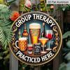 2D Flat, 1pc Round Aluminum "Group Therapy Practiced Here" Funny Drinks Metal Sign, Retro Bar Decor with Beer & Wine Art Print, Round Beer & Whiskey