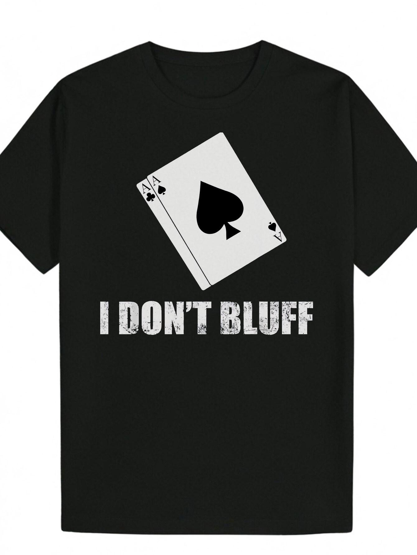 Casual Summer T-shirt - I Don t Bluff Ace of Spades Graphic L