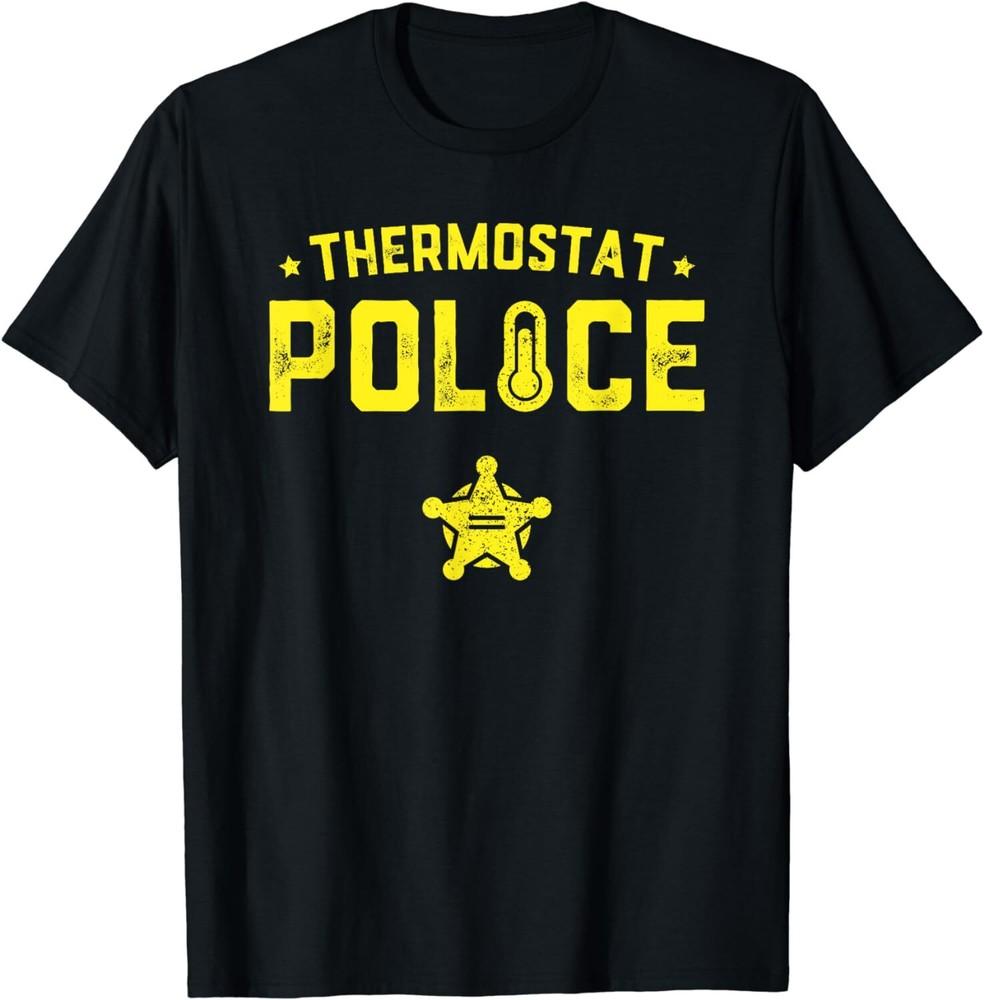 Thermostat Police Dad Gift Funny Father s Day Pride Unisex T-Shirt Unisex T-Shirt L