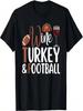 Wine Turkey And Football Funny Thanksgiving Holiday  T-Shirt