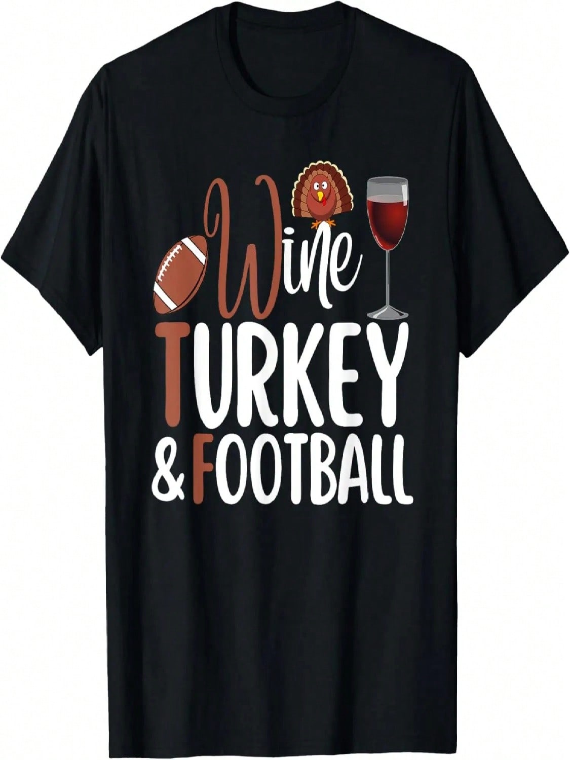 Wine Turkey And Football Funny Thanksgiving Holiday  T-Shirt S