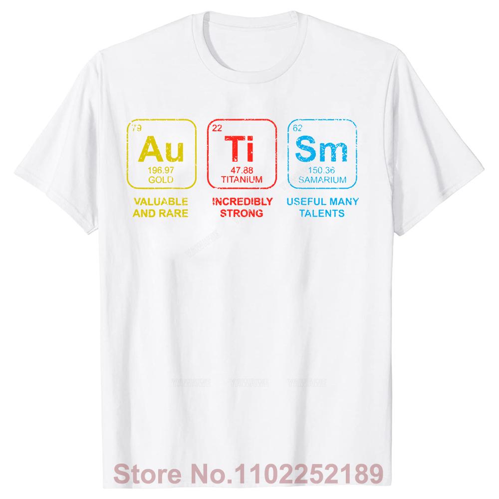 Funny Autism Awareness Periodic Table T Shirt Graphic Cotton Streetwear Short Sleeve Birthday Gifts Summer Tshirt Unisexs Clothing