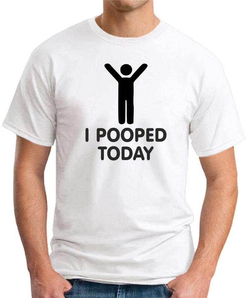 I POOPED TODAY T-SHIRT   Funny Slogan Novelty Mens Geeky Gift 4 XL
