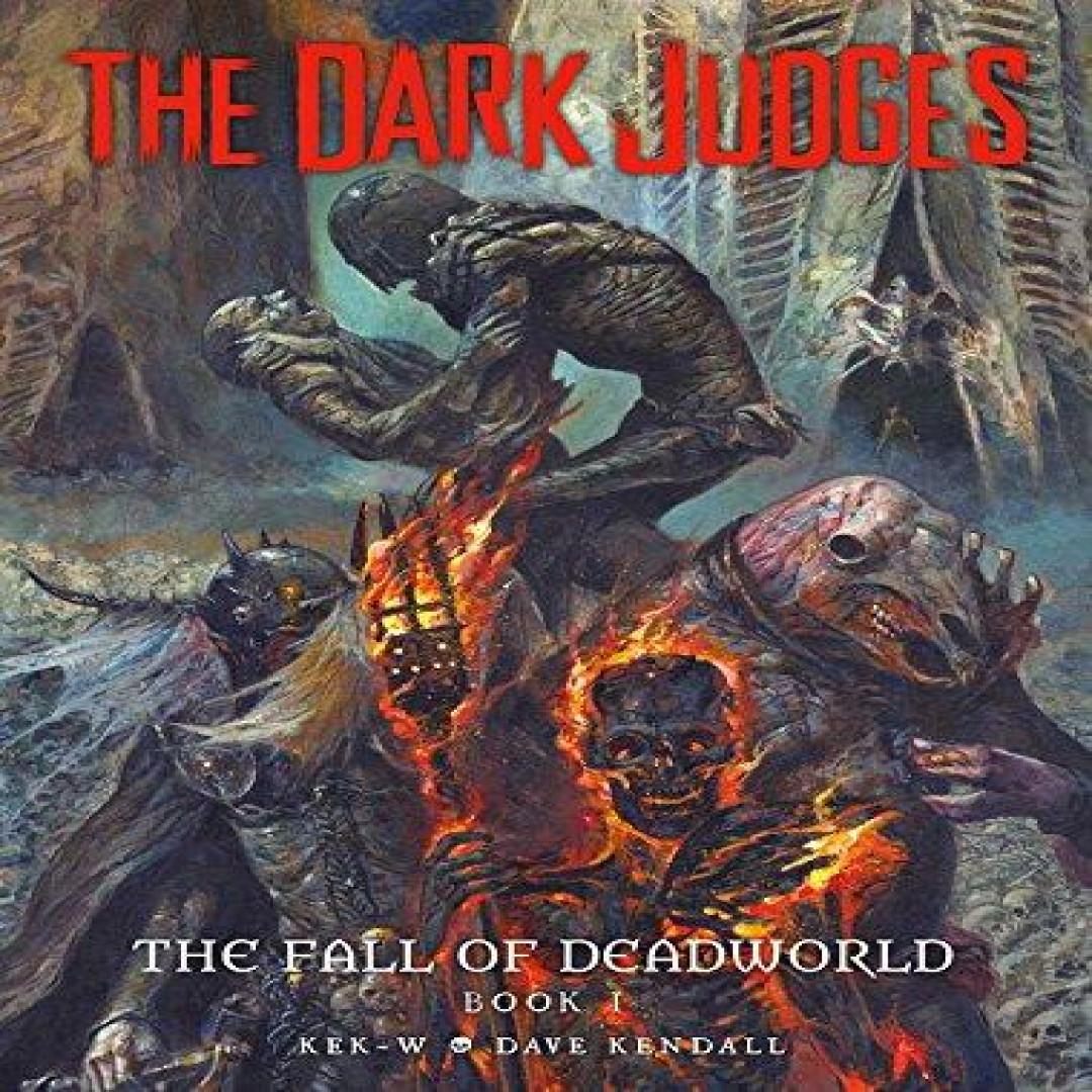 The Dark Judges The Fall of Deadworld Buch I von Dave Kendall Gebundenes Buch 9781781086032