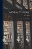 The Moral Theory : an Introduction To Ethics Book