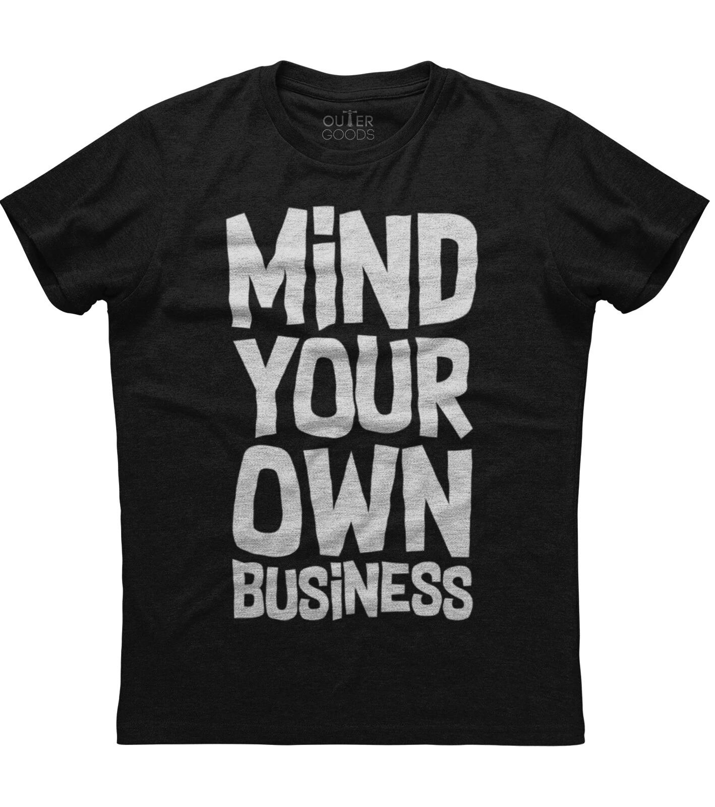 Mind Your Own Business Friends Gift Womens Short Sleeve Cotton Black T-shirt 3XL