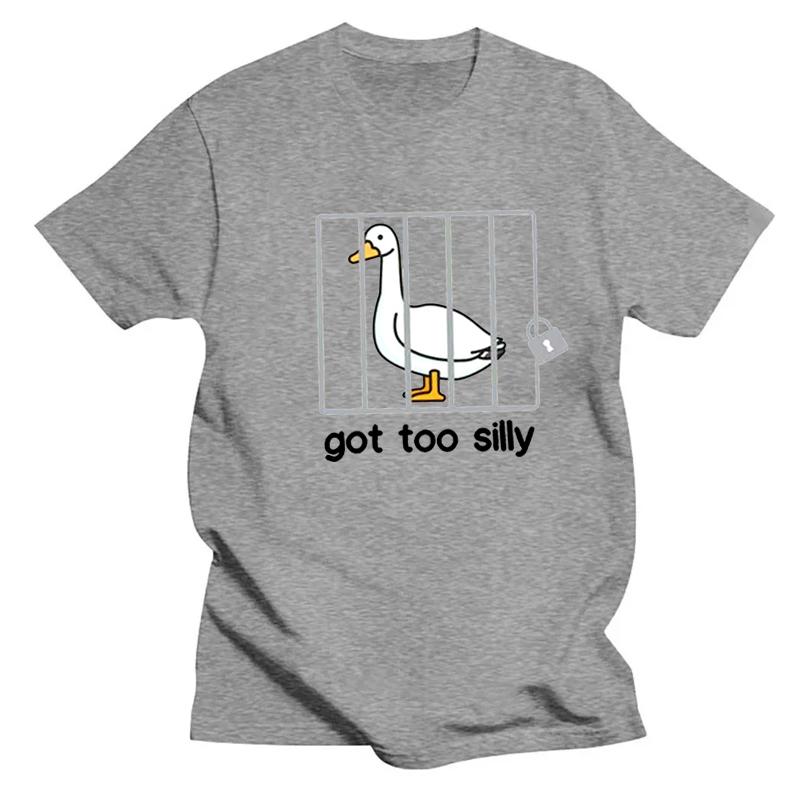 Silly Goose T Shirts Got Too Silly T-Shirt Summer Short Sleeve Men Women Fashion Print Tshirt High Quality Loose Breathable Tees