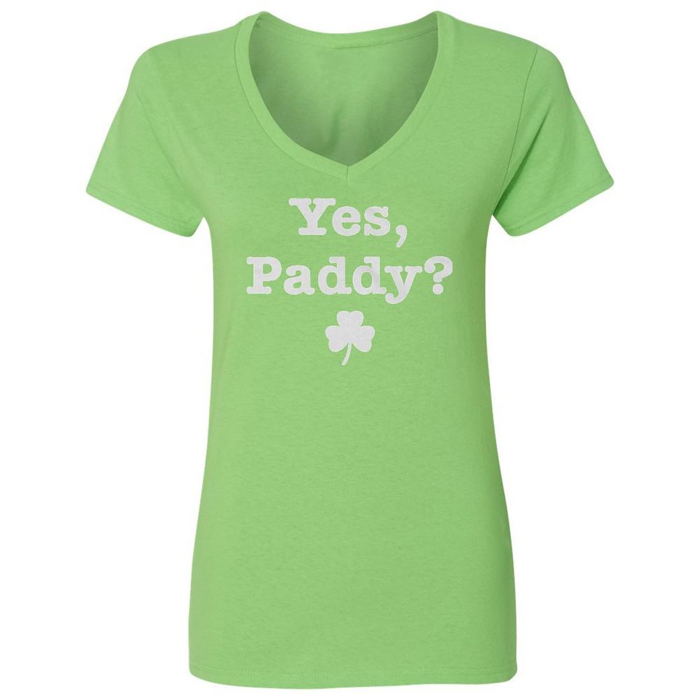 Yes, Paddy? St Patricks Day Shamrock - Irish Party Ladies' V-Neck Tshirt Unisex T-Shirt