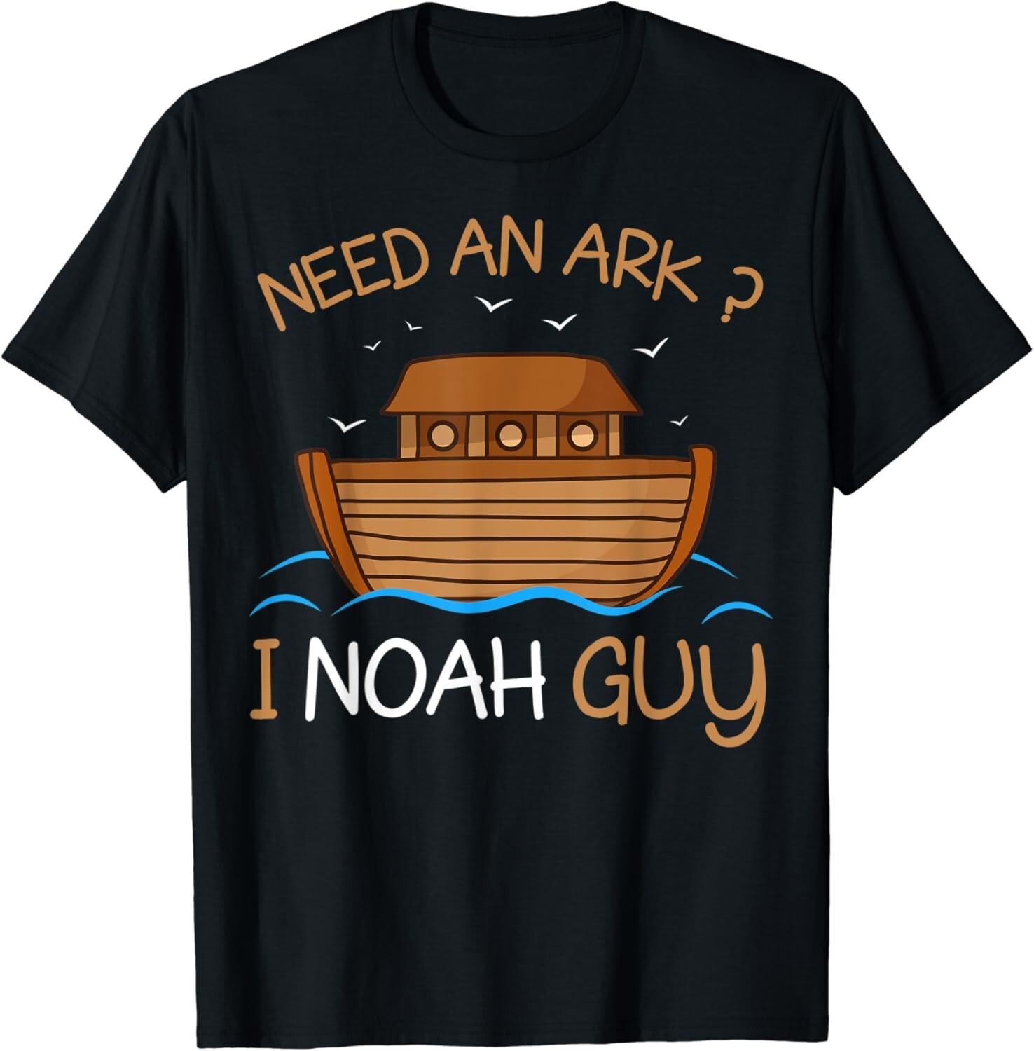 Need an Ark_ I Noah Guy Funny Biblical Noah_s Ark Gift Unisex T-Shirt S разноцветный