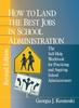 The How To Land the Best Jobs In School Administration : The Self-Help Workbook for Practicing and Aspiring School Administrators Book