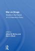 The War On Drugs : Studies In The Failure Of U.s. Narcotics Policy Book