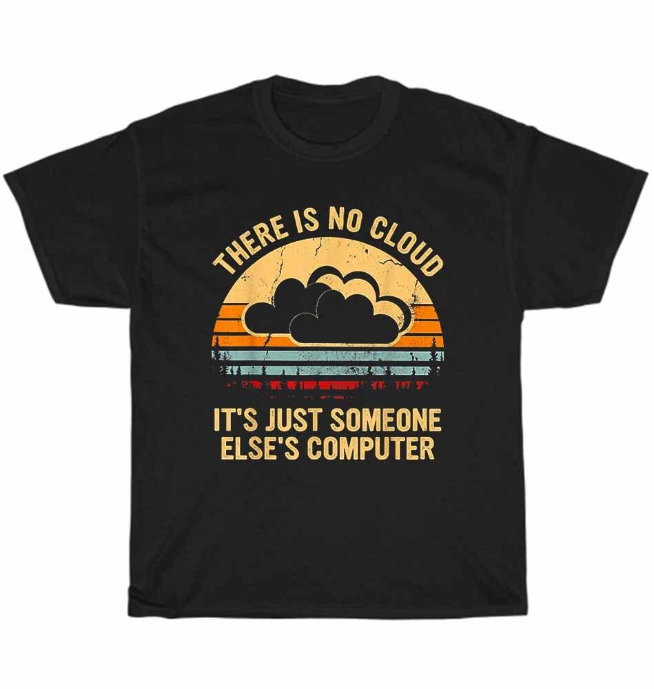 Винтажная футболка «Нет облака, только чей-то компьютер» Унисекс Футболка Подарок 4XL