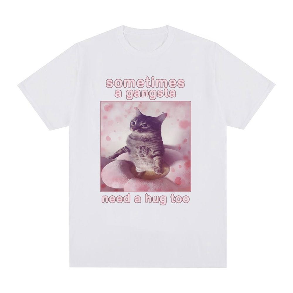 Sometimes A Gangsta Need A Hug Funny Cat Meme Graphic T Shirt Men Women T-shirt Cotton Casual Oversized Short Sleeve T-shirts