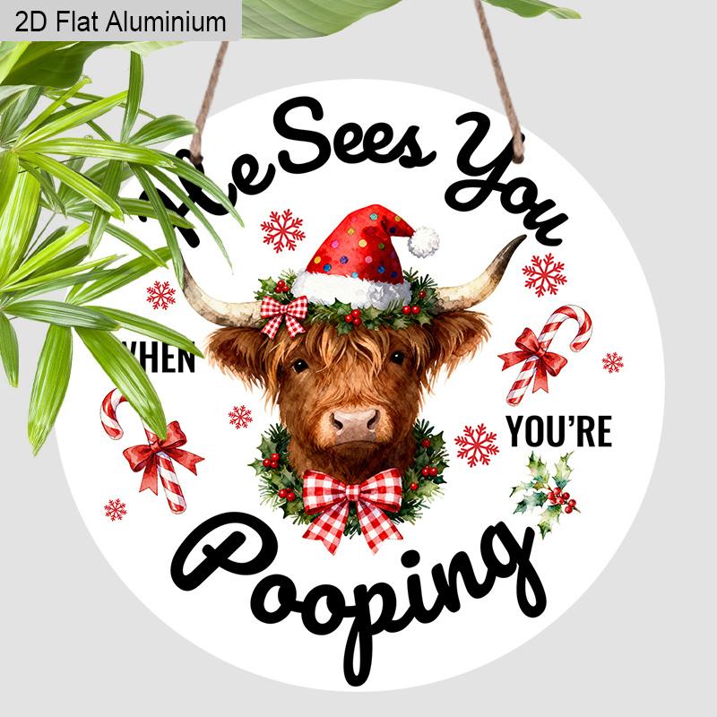 

2D Flat Aluminium Christmas Sign with Highland Cattle Pattern - Navidad Decorative Sign & Plaque with He Sees You When You re Pooping - Ideal for 7.87×7.87inch