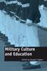 The Military Culture and Education : Current Intersections of Academic and Military Cultures Book