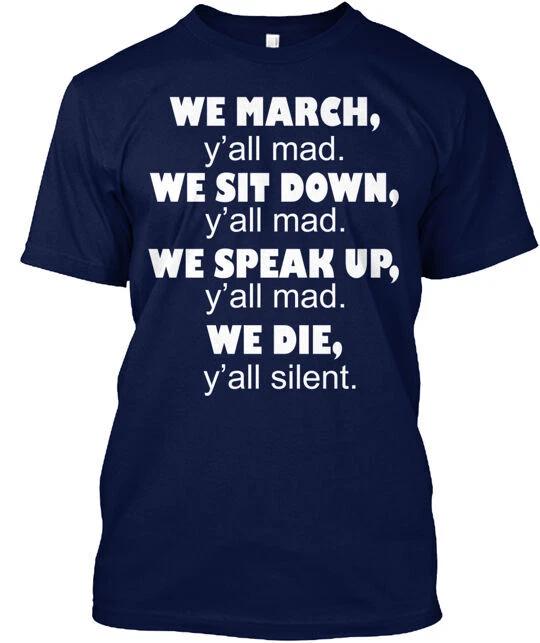 

We die y all silent T-Shirt Made in the USA Size S to 5XL XL