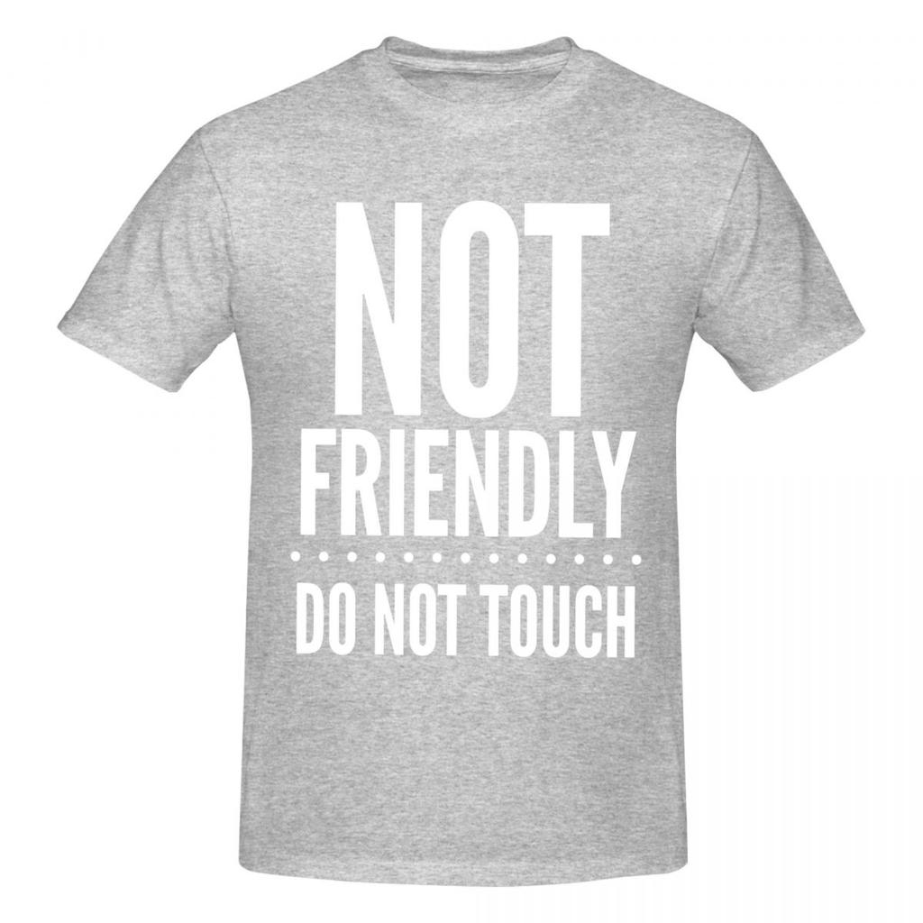 Unisex Not Friendly Do Not Touch Trending T Shirt Streetwear Cotton Crewneck Unisex T Shirt