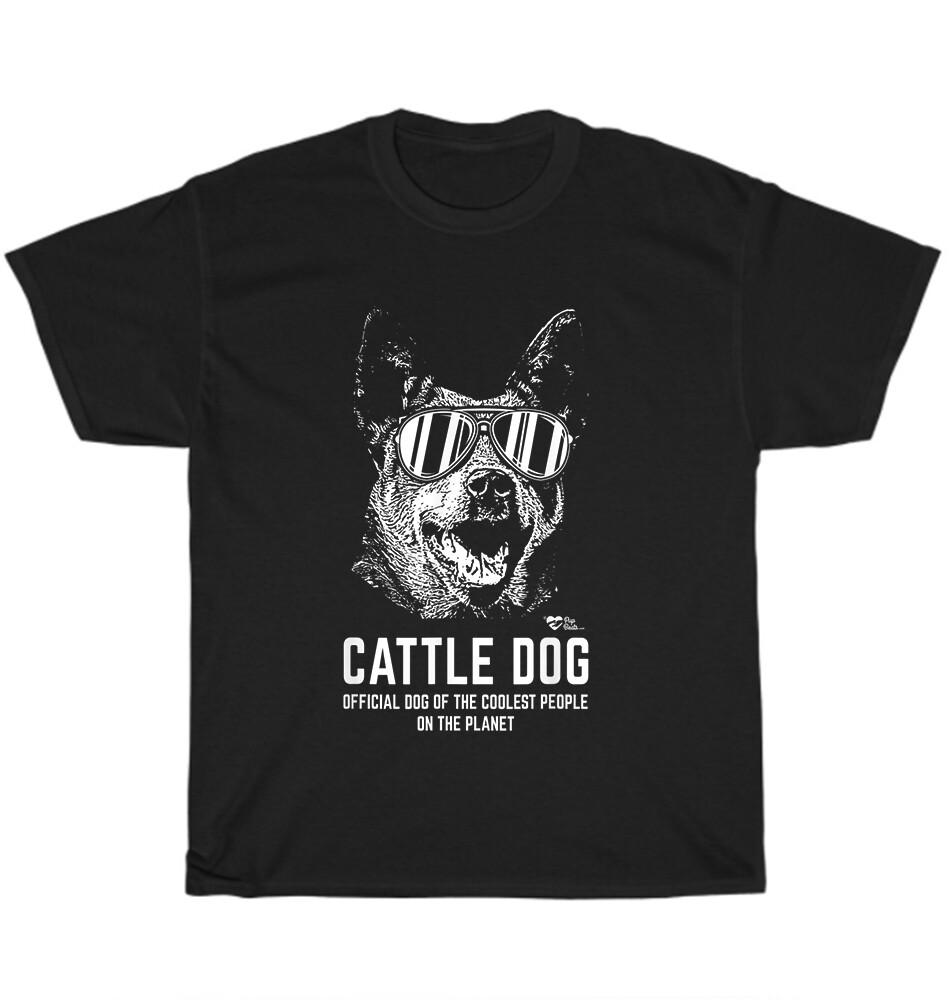 Cattle Dog Official Dog of the Coolest Pup Puppy Dogs Pet Lover T-Shirt Unisex S