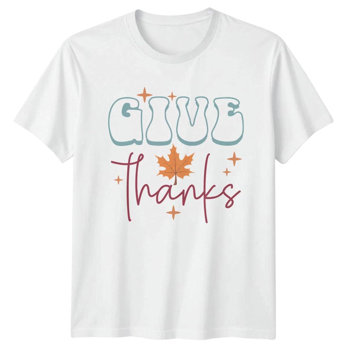 Give Thanks T-Shirt Fall Gratitude Thanksgiving Gift For Him And Her XXXXL
