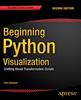 Βιβλίο Beginning Python Visualization : Crafting Visual Transformation Scripts