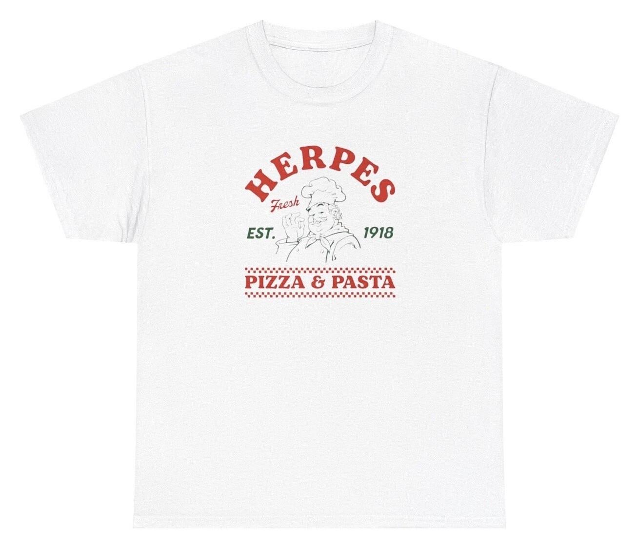 

Herpes Pizza Pasta T Shirt Funny STD Parody Silly Gen Z Food Lover Graphic Tee S