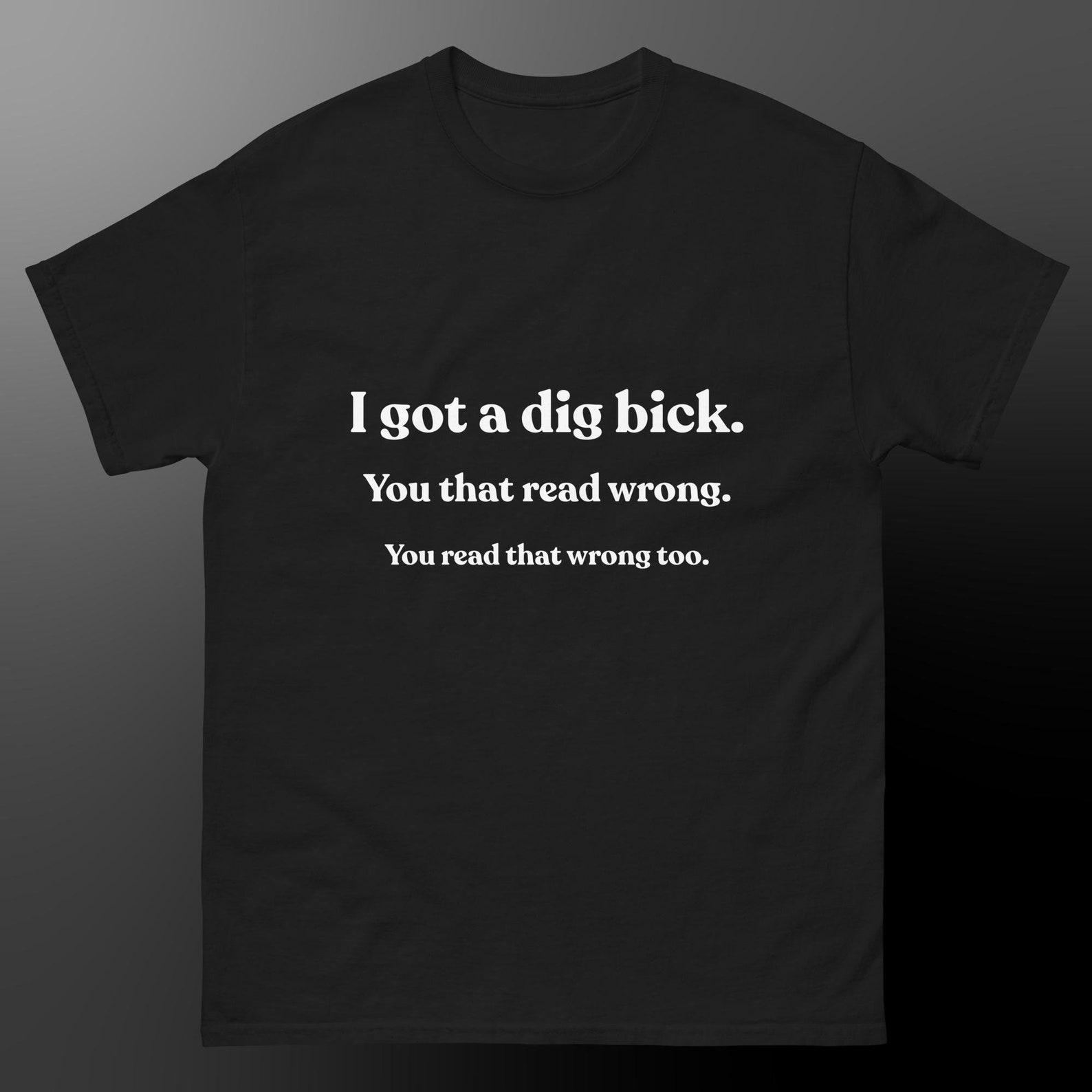 Black Dig Bick Funny T-shirt M