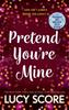 Pretend Youre Mine by Lucy Score Paperback Book 9781399726771