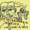 The Guardian Angel of Death by John Derhak Paperback Book 9781934582671