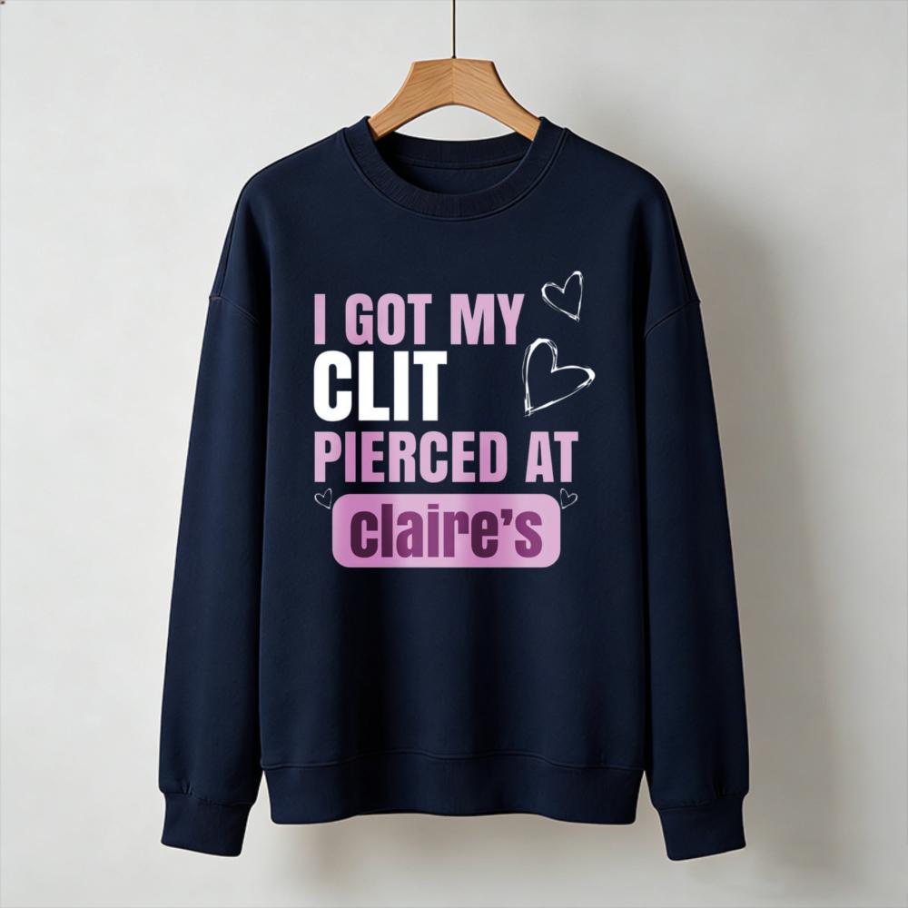 I Got My Clit Pierced At Claire’s Pink Heart Graphic Sweatshirt Funny Slogan Print Pullover Novelty Streetwear Casual Sweatshirt