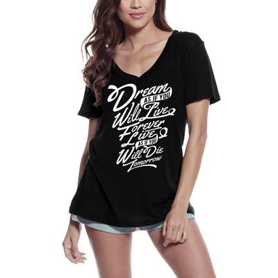 Γυναικείο T-Shirt με λαιμόκοψη σε σχήμα V Dream As You Will Live Forever - Positive Slogan