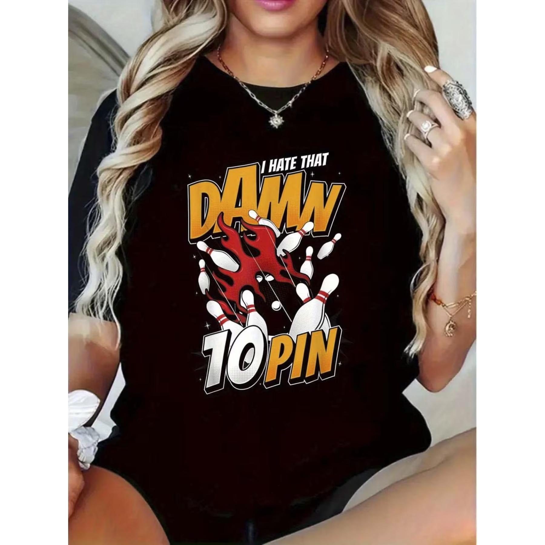 

Women S T-Shirt Featuring A Print with A Bowling Theme That Says I HATE THAT DAMN 10 PIN . It Has A Casual Round Neck and A Regular Fit XXL чорний