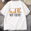 Funny Not Today Corgi T-shirt Men Women Cartoon Fashion Harajuku Streetwear T-shirt Casual Tops Tees